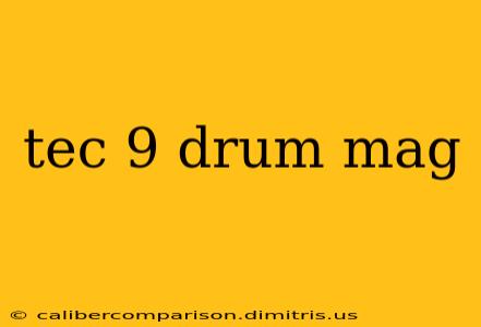 tec 9 drum mag