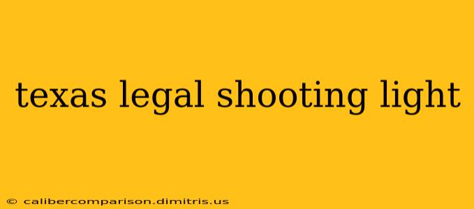 texas legal shooting light