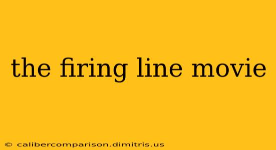 the firing line movie