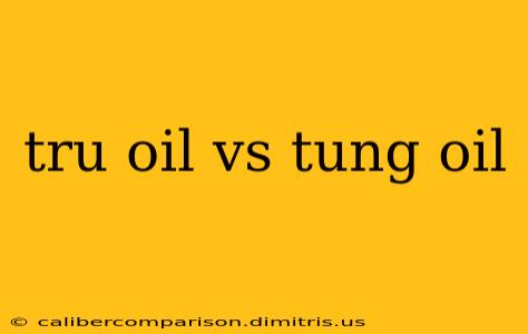 tru oil vs tung oil