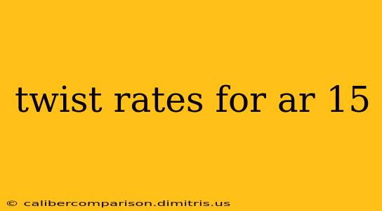 twist rates for ar 15