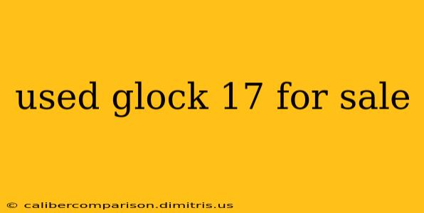 used glock 17 for sale