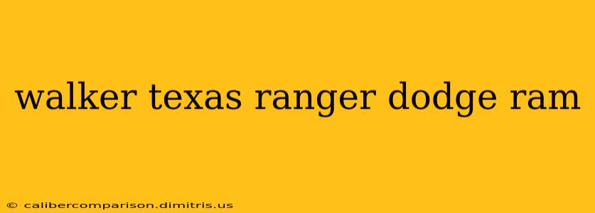 walker texas ranger dodge ram