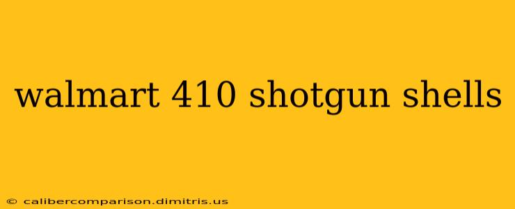 walmart 410 shotgun shells