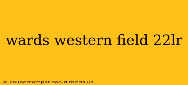 wards western field 22lr