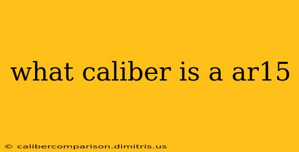 what caliber is a ar15