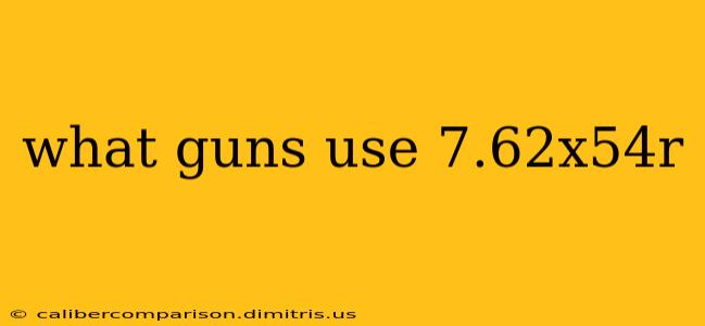 what guns use 7.62x54r