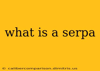 what is a serpa