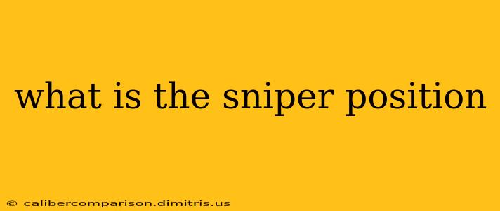 what is the sniper position