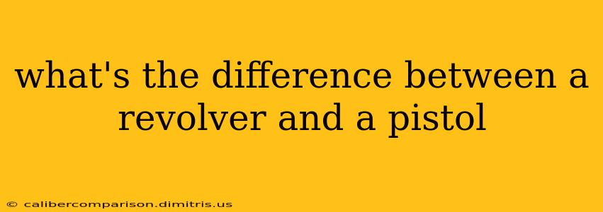 what's the difference between a revolver and a pistol