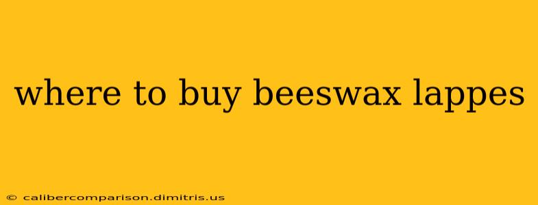 where to buy beeswax lappes