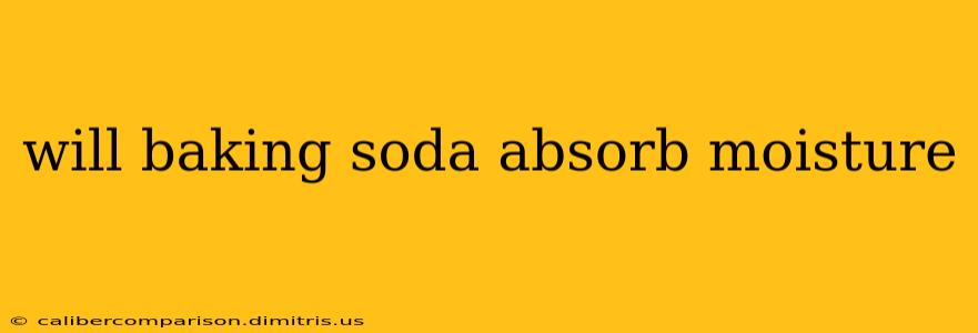 will baking soda absorb moisture