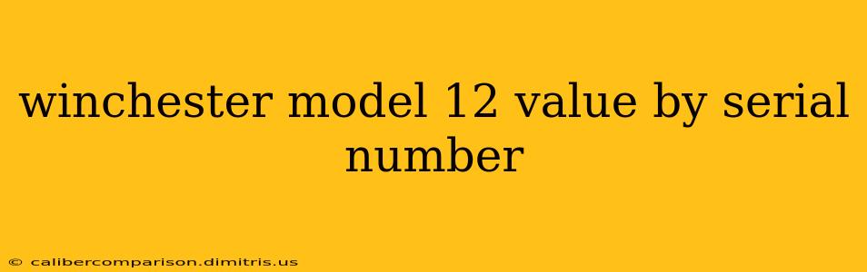 winchester model 12 value by serial number