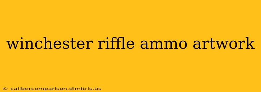 winchester riffle ammo artwork