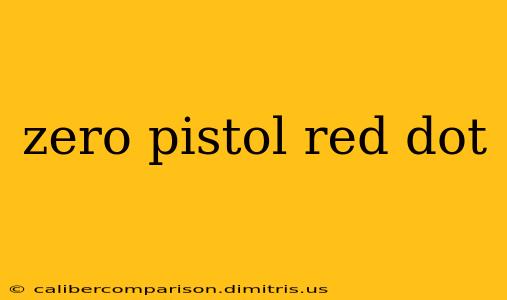 zero pistol red dot